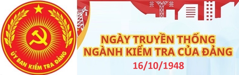 Kỷ niệm 76 năm ngày thành lập Ngành Kiểm tra Đảng (16/10/1948-16/10/2024)